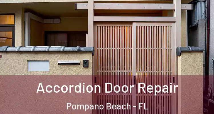  Accordion Door Repair Pompano Beach - FL