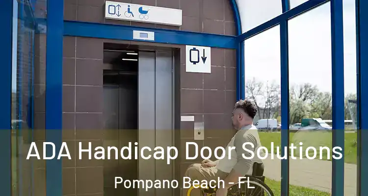  ADA Handicap Door Solutions Pompano Beach - FL