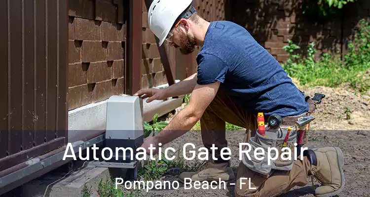  Automatic Gate Repair Pompano Beach - FL