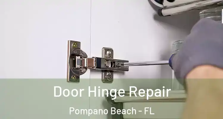  Door Hinge Repair Pompano Beach - FL