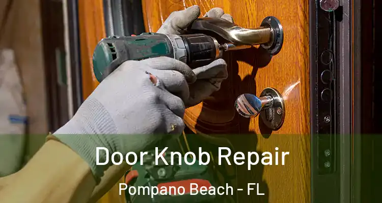  Door Knob Repair Pompano Beach - FL