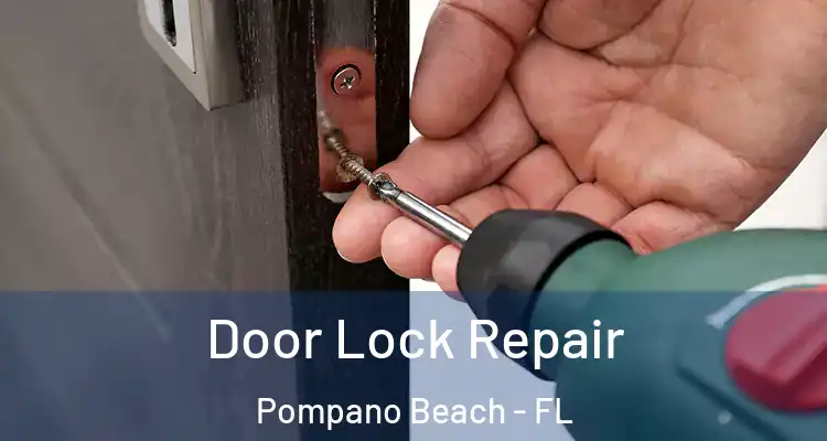  Door Lock Repair Pompano Beach - FL