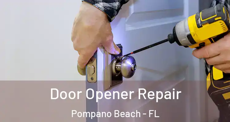  Door Opener Repair Pompano Beach - FL