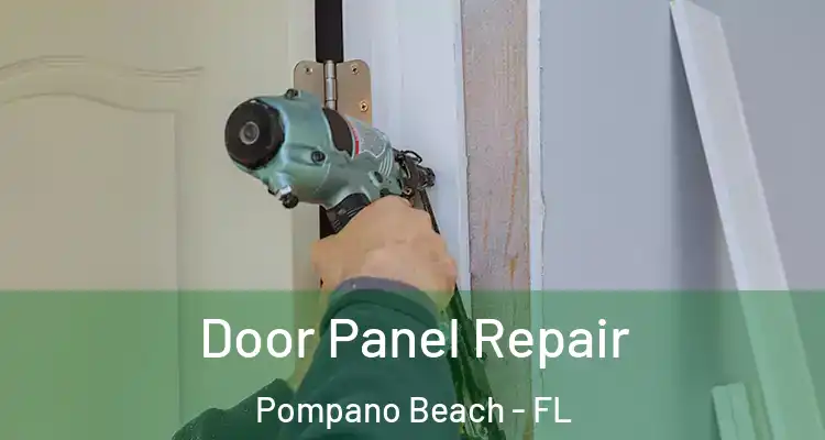  Door Panel Repair Pompano Beach - FL