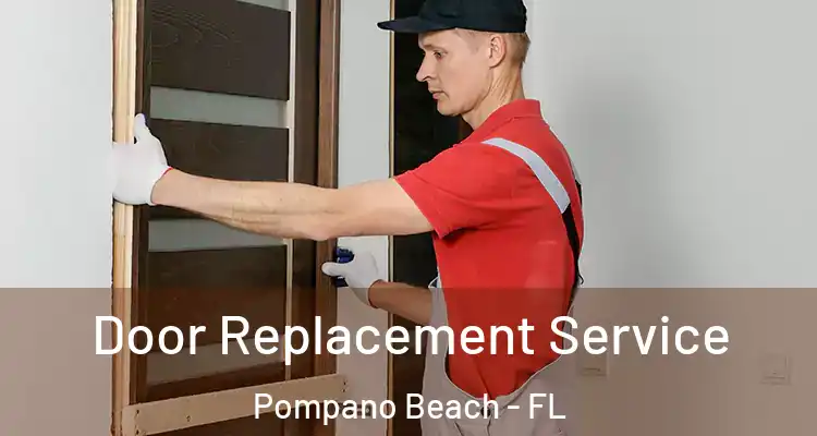  Door Replacement Service Pompano Beach - FL