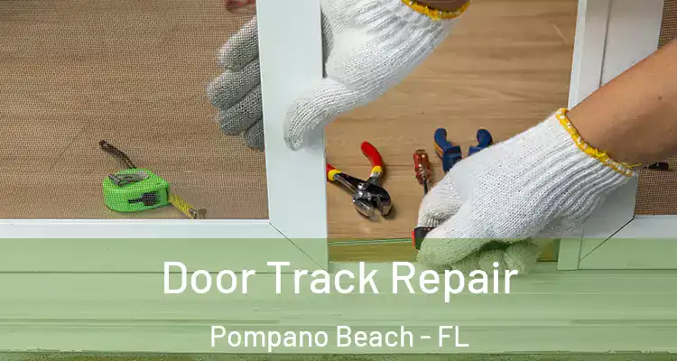  Door Track Repair Pompano Beach - FL