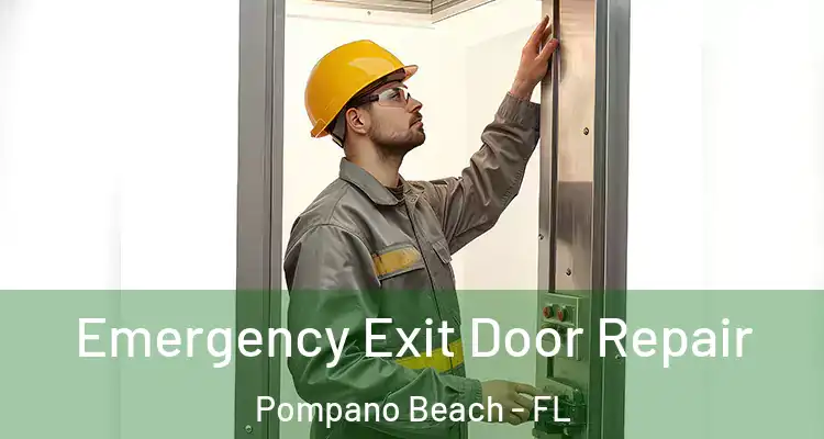  Emergency Exit Door Repair Pompano Beach - FL
