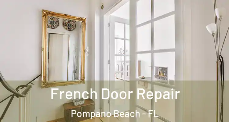  French Door Repair Pompano Beach - FL
