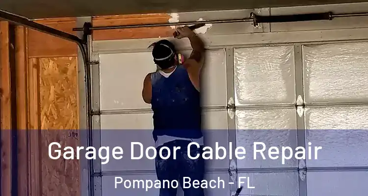 Garage Door Cable Repair Pompano Beach - FL