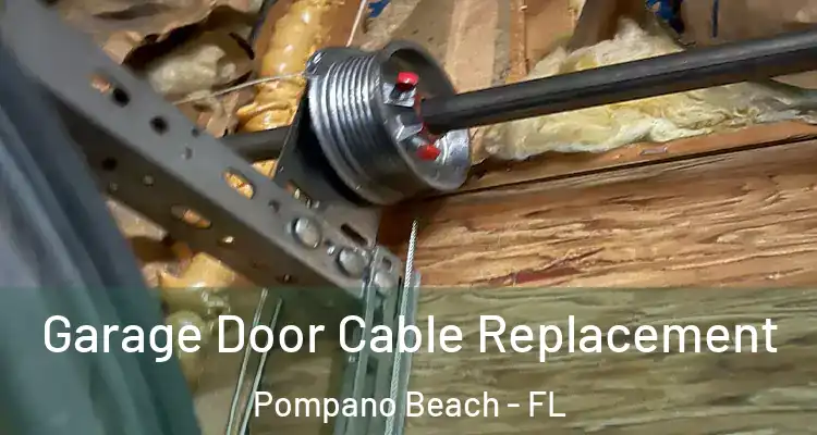  Garage Door Cable Replacement Pompano Beach - FL