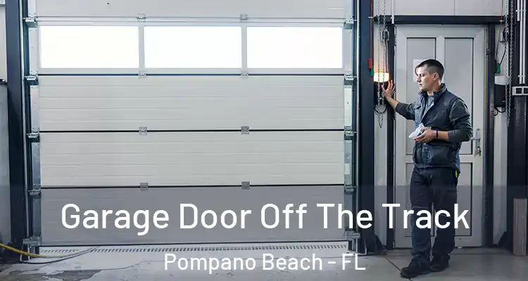  Garage Door Off The Track Pompano Beach - FL