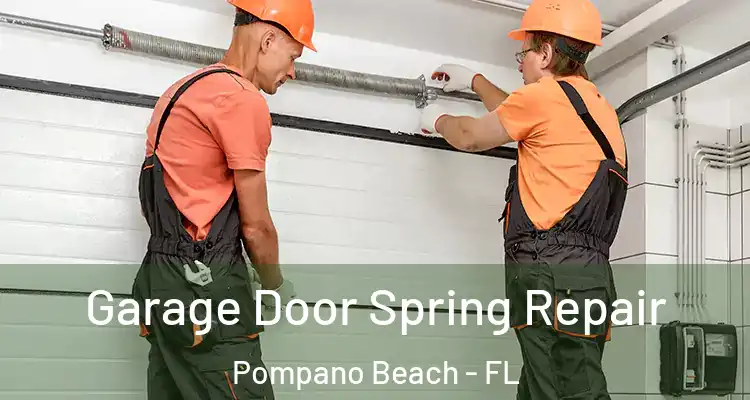  Garage Door Spring Repair Pompano Beach - FL