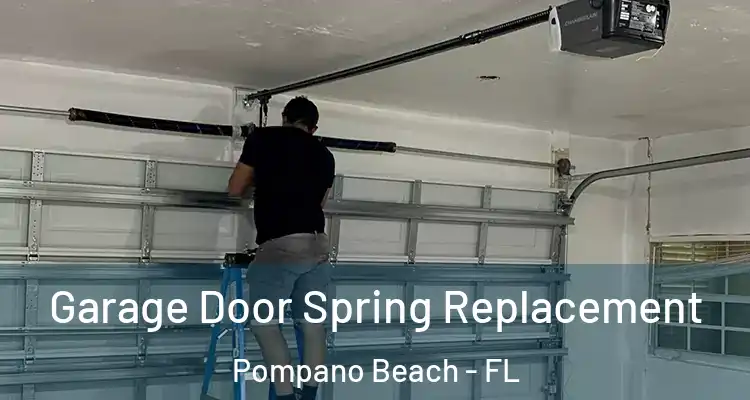  Garage Door Spring Replacement Pompano Beach - FL