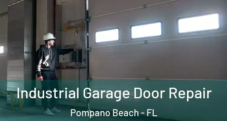  Industrial Garage Door Repair Pompano Beach - FL