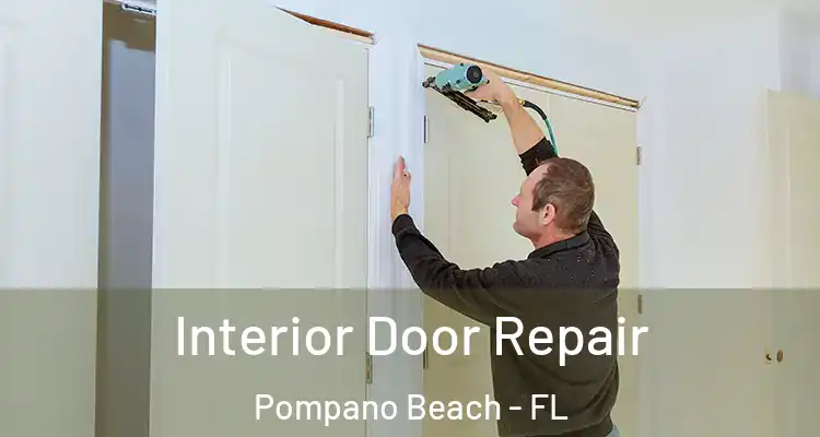  Interior Door Repair Pompano Beach - FL