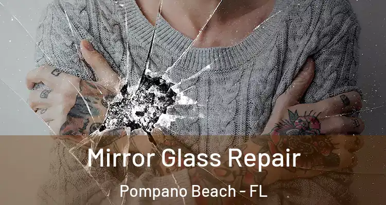  Mirror Glass Repair Pompano Beach - FL