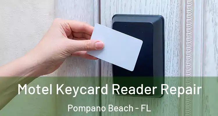  Motel Keycard Reader Repair Pompano Beach - FL
