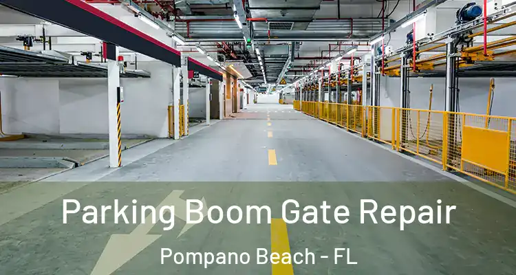  Parking Boom Gate Repair Pompano Beach - FL