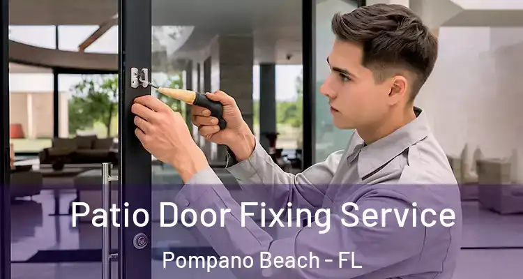  Patio Door Fixing Service Pompano Beach - FL