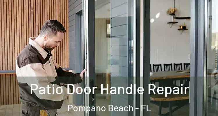  Patio Door Handle Repair Pompano Beach - FL