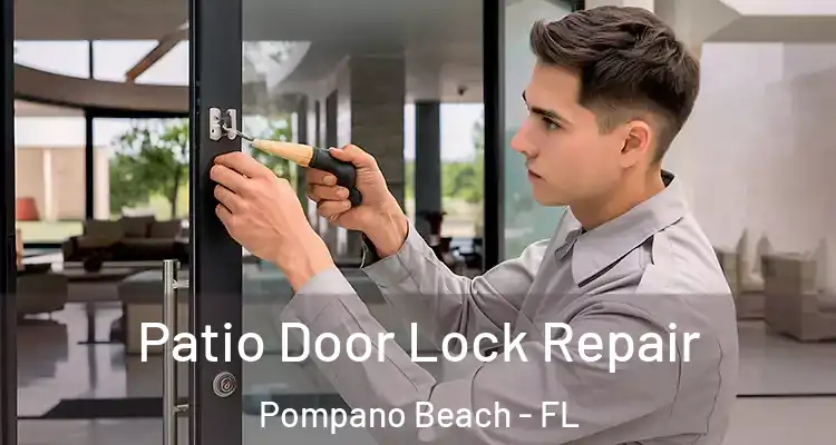  Patio Door Lock Repair Pompano Beach - FL
