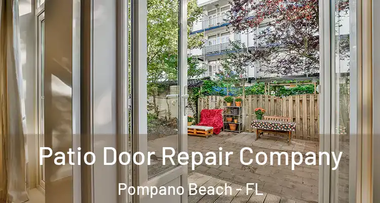  Patio Door Repair Company Pompano Beach - FL
