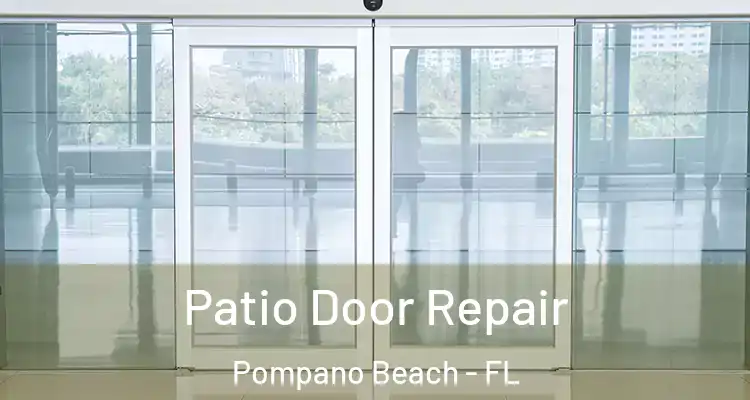  Patio Door Repair Pompano Beach - FL