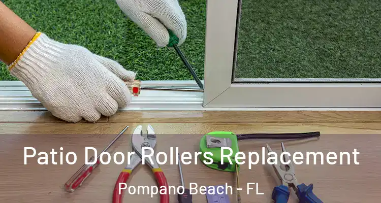  Patio Door Rollers Replacement Pompano Beach - FL
