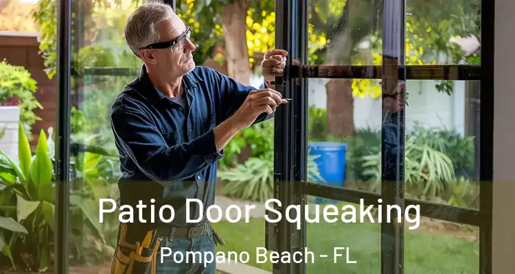  Patio Door Squeaking Pompano Beach - FL