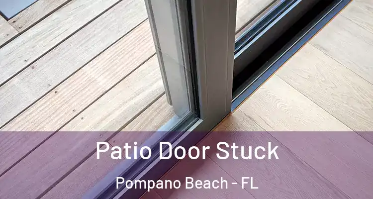  Patio Door Stuck Pompano Beach - FL