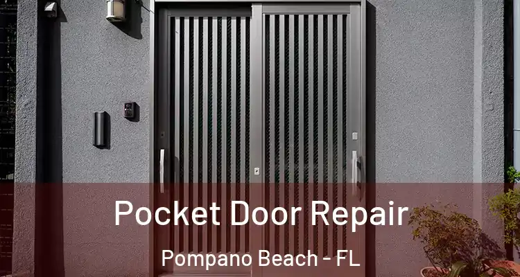  Pocket Door Repair Pompano Beach - FL