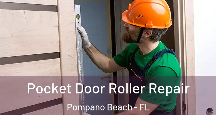  Pocket Door Roller Repair Pompano Beach - FL