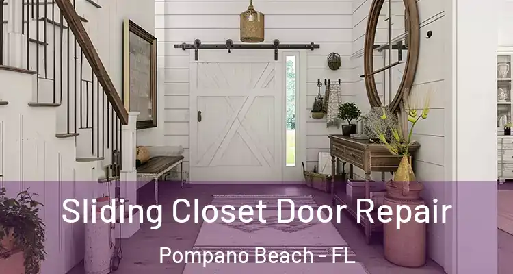  Sliding Closet Door Repair Pompano Beach - FL