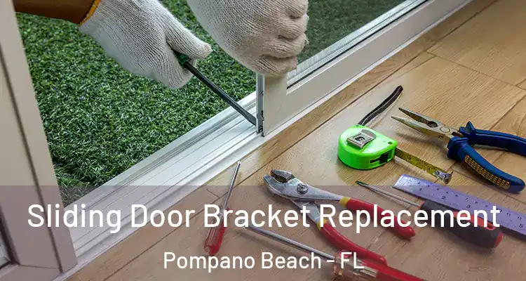  Sliding Door Bracket Replacement Pompano Beach - FL