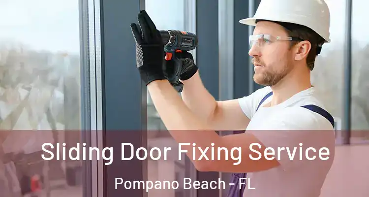  Sliding Door Fixing Service Pompano Beach - FL