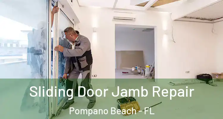 Sliding Door Jamb Repair Pompano Beach - FL