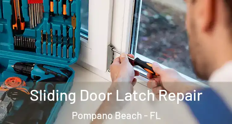 Sliding Door Latch Repair Pompano Beach - FL