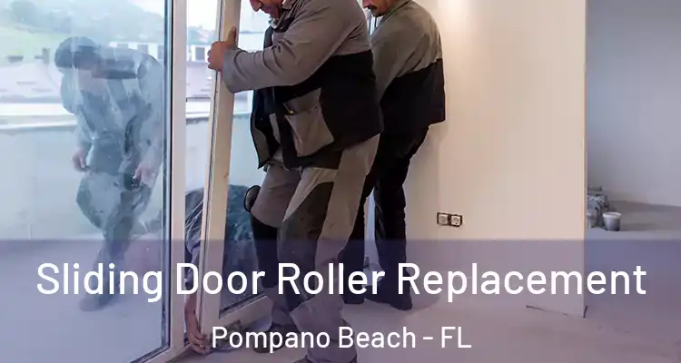  Sliding Door Roller Replacement Pompano Beach - FL