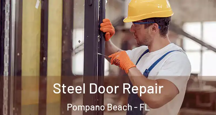  Steel Door Repair Pompano Beach - FL